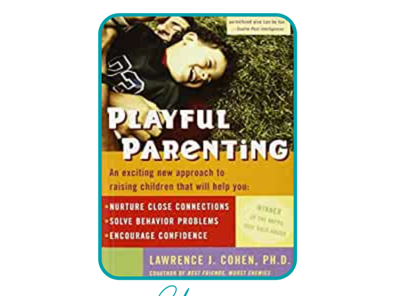 Playful Parenting by Lawrence J&nbsp;Cohen